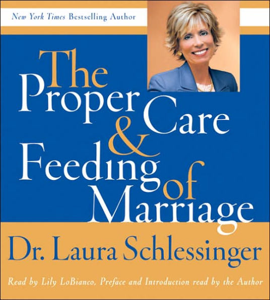 Proper Care and Feeding of Marriage CD: Preface and Introduction read by Dr. Laura Schlessinger