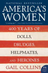 Alternative view 1 of America's Women: 400 Years of Dolls, Drudges, Helpmates, and Heroines