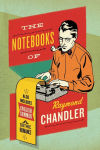 Alternative view 1 of The Notebooks of Raymond Chandler