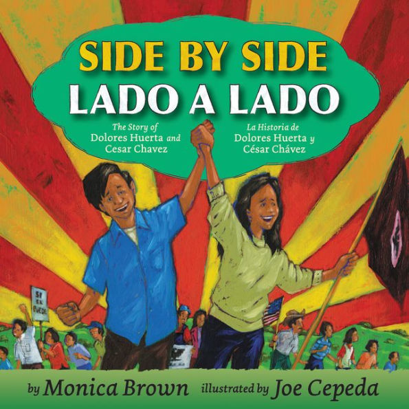 Side by Side/Lado a lado: The Story of Dolores Huerta and Cesar Chavez/La historia de Dolores Huerta y César Chávez (Bilingual English-Spanish)