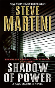 Title: Shadow of Power (Paul Madriani Series #9), Author: Steve Martini