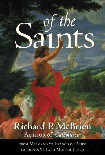 Lives of the Saints: From Mary and St. Francis Assisi to John XXIII Mother Teresa