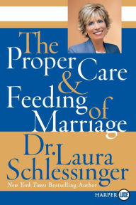 Title: Proper Care and Feeding of Marriage, Author: Dr. Laura Schlessinger