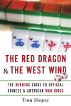 Alternative view 1 of The Red Dragon and the West Wind: The Winning Guide to Official Chinese and American Mah-Jongg