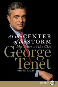 Title: At the Center of the Storm: My Years at the CIA, Author: George Tenet
