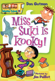 Title: Miss Suki Is Kooky! (My Weird School Series #17), Author: Dan Gutman