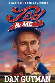 Title: Ted and Me (Baseball Card Adventure Series), Author: Dan Gutman