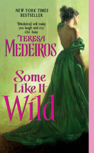 Title: Some Like It Wild, Author: Teresa Medeiros