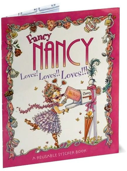 Fancy Nancy Loves! Loves!! Loves!!! Reusable Sticker Book