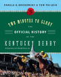 Two Minutes to Glory: The Official History of the Kentucky Derby