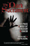 Alternative view 1 of Dark Sacrament: True Stories of Modern-Day Demon Possession and Exorcism