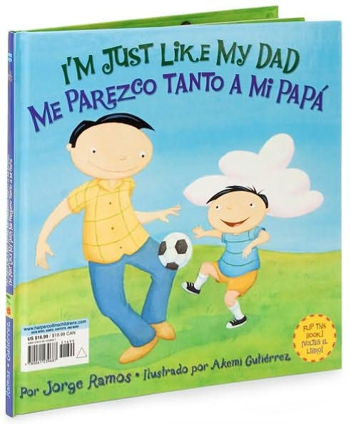 I'm Just Like My Mom; I'm Just Like My Dad/Me parezco tanto a mi mama; Me parez: Bilingual Spanish-English