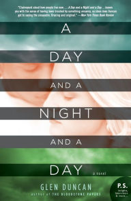 Title: A Day and a Night and a Day, Author: Glen Duncan