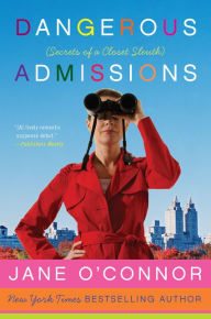 Title: Dangerous Admissions: Secrets of a Closet Sleuth, Author: Jane O'Connor