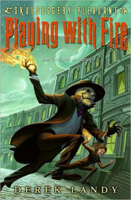 Title: Playing with Fire (Skulduggery Pleasant Series #2), Author: Derek Landy