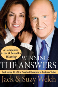 Title: Winning: The Answers: Confronting 74 of the Toughest Questions in Business Today, Author: Jack Welch