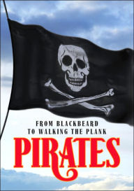 Title: Pirates: From Blackbeard to Walking the Plank, Author: Collins UK Staff