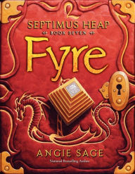 Title: Septimus Heap, Book Seven: Fyre, Author: Angie Sage