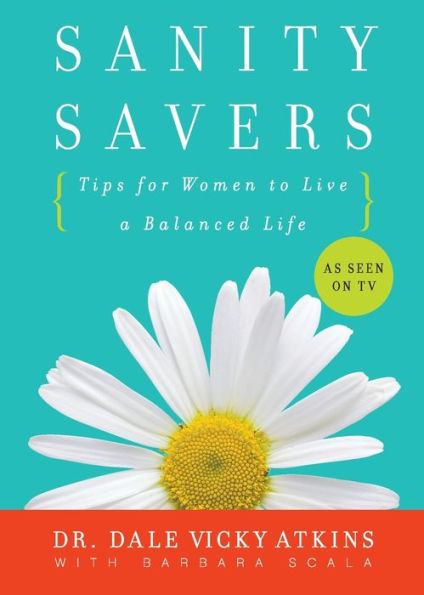 Sanity Savers: Tips for Women to Live a Balanced Life