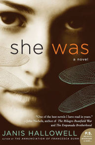 Title: She Was: A Novel, Author: Janis Hallowell