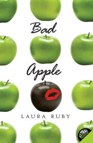 Title: Bad Apple, Author: Laura Ruby