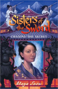 Title: Chasing the Secret (Sisters of the Sword Series #2), Author: Maya Snow