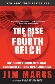 Title: The Rise of the Fourth Reich: The Secret Societies That Threaten to Take over America, Author: Jim Marrs