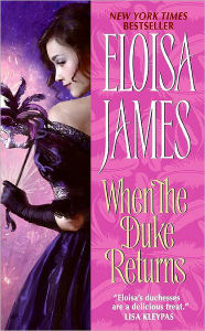 Title: When the Duke Returns (Desperate Duchesses Series #4), Author: Eloisa James