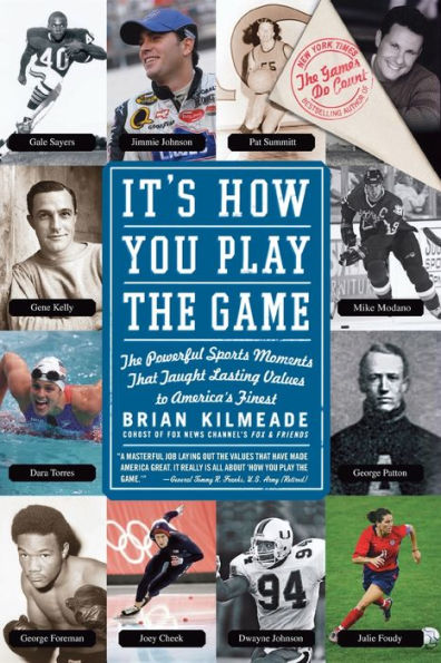 It's How You Play the Game: The Powerful Sports Moments That Taught Lasting Values to America's Finest
