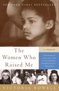 Title: Women Who Raised Me: A Memoir, Author: Victoria Rowell