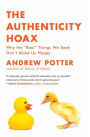 The Authenticity Hoax: Why the 