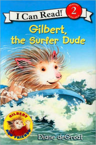 Title: Gilbert, the Surfer Dude, Author: Diane deGroat