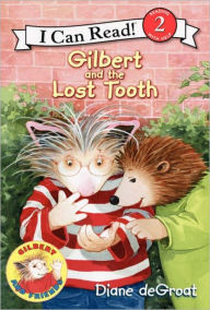 Title: Gilbert and the Lost Tooth, Author: Diane deGroat