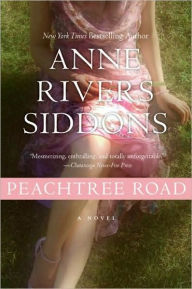 Title: Peachtree Road, Author: Anne Rivers Siddons