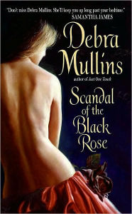 Title: Scandal of the Black Rose, Author: Debra Mullins