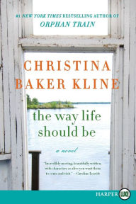 Title: The Way Life Should Be LP, Author: Christina Baker Kline