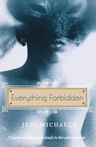 Title: Everything Forbidden, Author: Jess Michaels