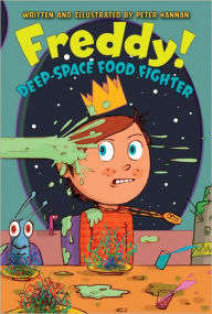 Title: Freddy! Deep-Space Food Fighter, Author: Peter Hannan