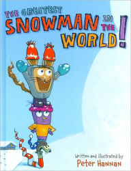 Title: The Greatest Snowman in the World!, Author: Peter Hannan