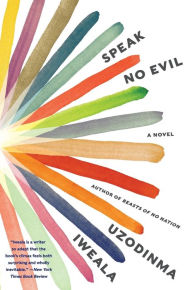 Free ebooks download from google ebooks Speak No Evil by Uzodinma Iweala