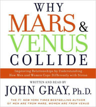 Title: Why Mars and Venus Collide: Improving Relationships by Understanding How Men and Women Cope Differently with Stress, Author: John Gray