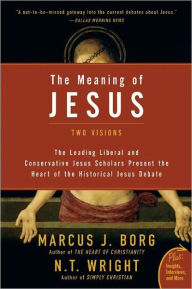 Title: The Meaning of Jesus: Two Visions, Author: Marcus J. Borg