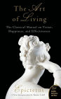 The Art of Living: The Classical Manual on Virtue, Happiness, and Effectiveness