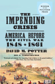 Title: The Impending Crisis: America before the Civil War, 1848-1861, Author: David M. Potter