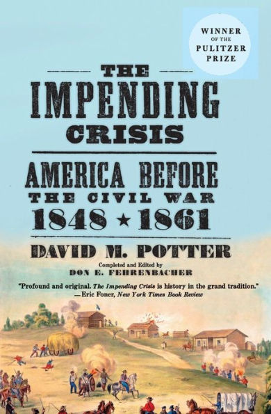 the Impending Crisis: America before Civil War, 1848-1861