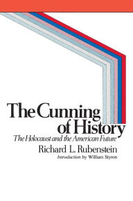 Title: The Cunning of History, Author: Richard L. Rubenstein