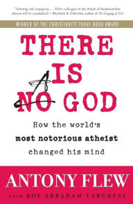 Title: There Is a God: How the World's Most Notorious Atheist Changed His Mind, Author: Antony Flew