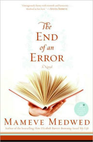 Title: The End of an Error, Author: Mameve Medwed