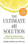 Alternative view 1 of The Ultimate pH Solution: Balance Your Body Chemistry to Prevent Disease and Lose Weight