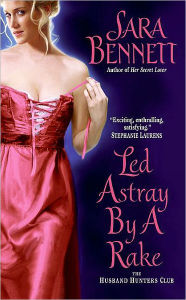 Title: Led Astray by a Rake: The Husband Hunters Club, Author: Sara Bennett